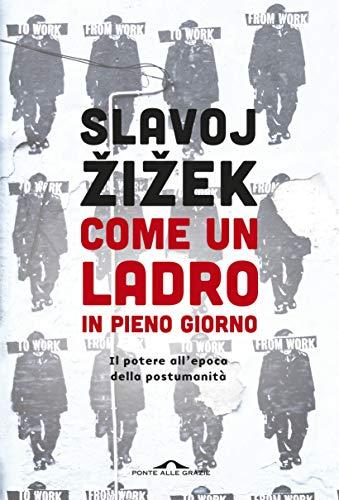 Come un ladro in pieno giorno: Il potere all'epoca della postumanità