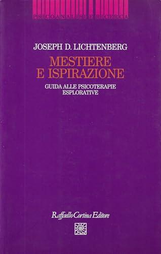 Mestiere e ispirazione. Guida alle psicoterapie esplorative