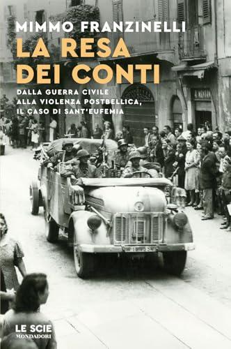 La resa dei conti. Dalla guerra civile alla violenza postbellica, il caso di Sant'Eufemia