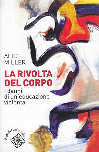 La rivolta del corpo: i danni di un'educazione violenta