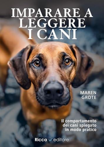 Imparare a leggere i cani: Guida completa al linguaggio del corpo canino