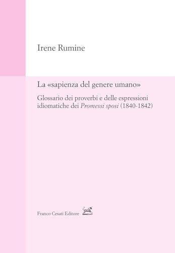 La sapienza del genere umano. Glossario dei proverbi e delle espressioni idiomatiche dei Promessi sposi (1840-1842)