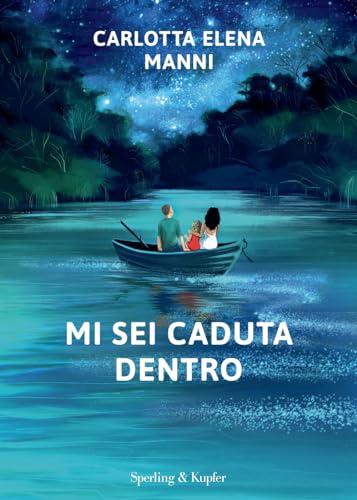 Mi sei caduta dentro - Carlotta Elena Manni