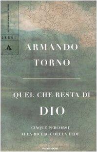 Quel che resta di Dio: cinque percorsi alla ricerca della fede