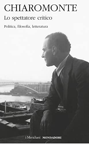Lo spettatore critico politica, filosofia, letteratura