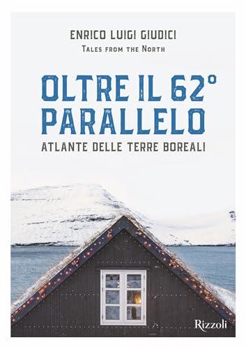 Oltre il 62° parallelo: Atlante delle terre boreali
