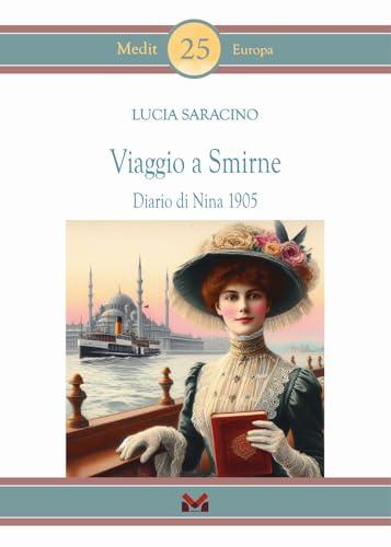 Viaggio a Smirne. Diario di Nina 1905