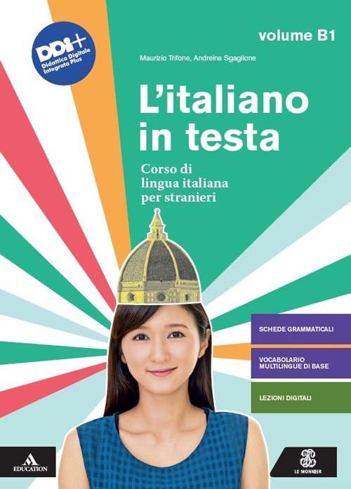 L'italiano in testa. Corso di lingua italiana per stranieri - Livello B1