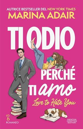 Ti odio perché ti amo. Love to Hate You