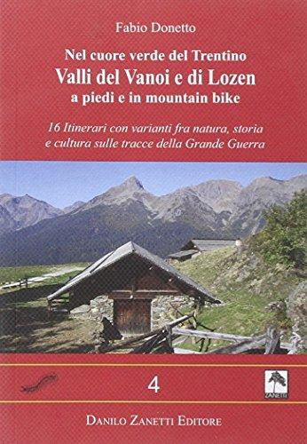 Nel cuore verde del Trentino. Valli del Vanoi e di Lozen a piedi e in mtb
