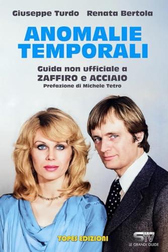 Anomalie Temporali: Guida non ufficiale a Zaffiro e Acciaio