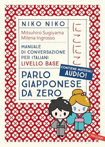 Niko Niko. Parlo giapponese da zero. Manuale di conversazione per italiani livello base.