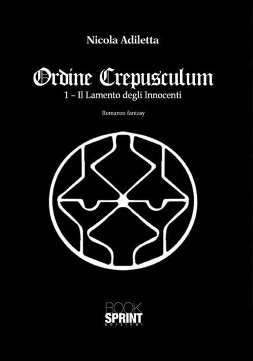 Ordine Crepusculum. Il lamento degli innocenti (Vol. 1)