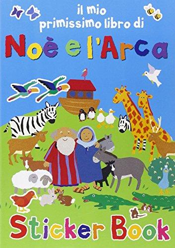 Il mio primissimo libro di Noè e l'Arca. Con adesivi