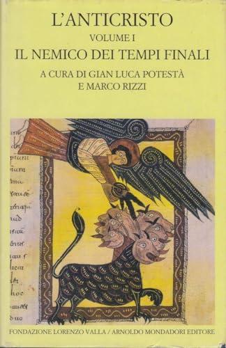 L'anticristo. Testo greco e latino a fronte. Il nemico dei tempi finali. Testi dal II al IV secolo (Vol. 1)