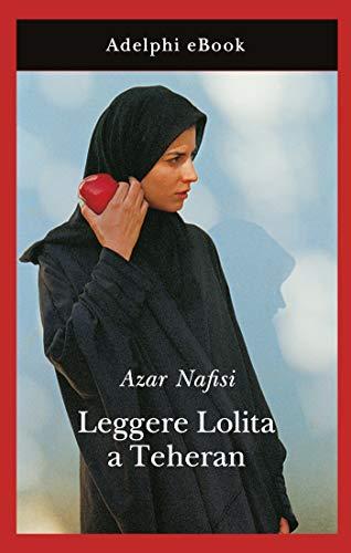 Leggere Lolita a Teheran: Un Viaggio nella Letteratura e nella Vita