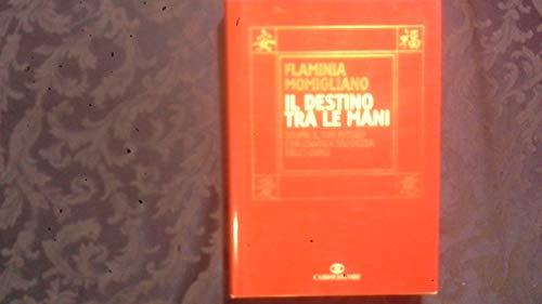 Il destino tra le mani. Scopri il tuo futuro con l'antica saggezza dell'I Ching