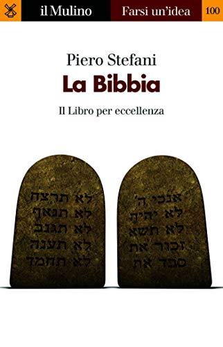 La Bibbia: Il Libro per eccellenza (Farsi un'idea Vol. 100)