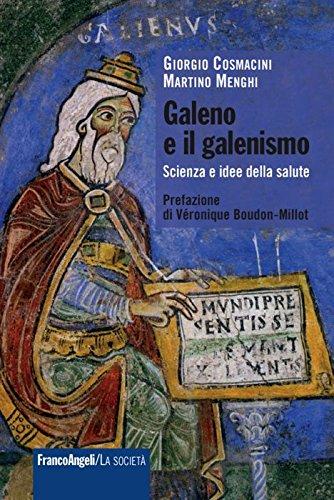 Galeno e il Galenismo: Scienza e Idee della Salute