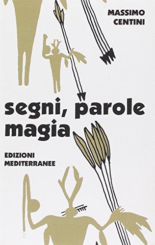 Segni, Parole, Magia: Il Linguaggio Magico - Massimo Centini