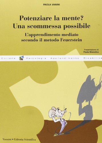 Potenziare la mente? una scommessa possibile: l'apprendimento mediato secondo il metodo Feuerstein