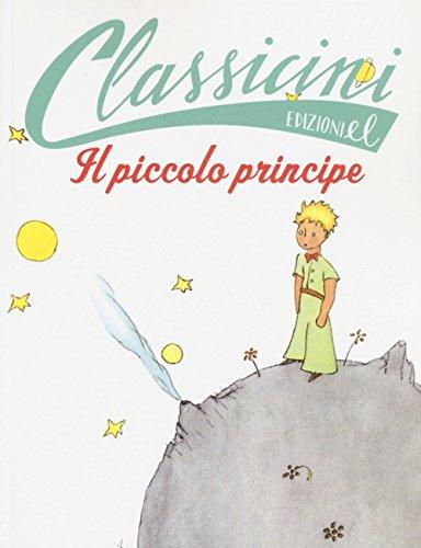 Il Piccolo Principe - Classicini. Ediz. illustrata