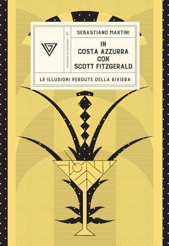 In Costa Azzurra con Scott Fitzgerald: Le illusioni perdute della Riviera