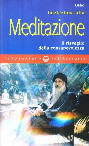 Iniziazione alla meditazione. Il risveglio della consapevolezza