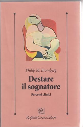Destare il sognatore. Percorsi clinici