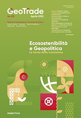 GeoTrade. Rivista di geopolitica e commercio estero. Econostenibilità e geopolitica. Le forme della transizione (2022) (Vol. 3)