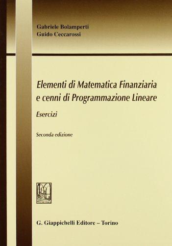 Elementi di Matematica Finanziaria e Cenni di Programmazione Lineare. Esercizi
