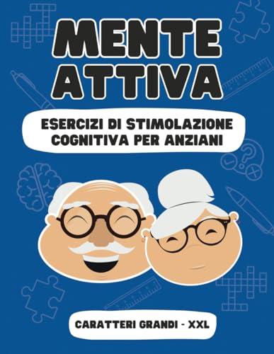 Mente Attiva: Esercizi di stimolazione cognitiva per anziani