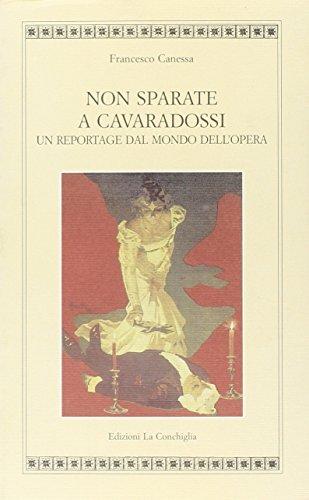 Non sparate a Cavaradossi: Un Reportage Coinvolgente nel Mondo dell'Opera