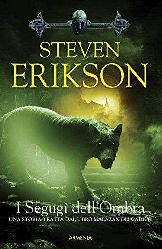 I segugi dell'ombra. Una storia tratta dal libro Malazan dei Caduti