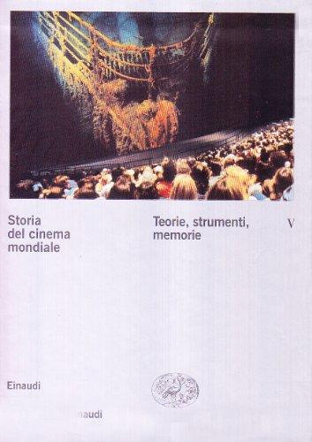 Storia del cinema mondiale. Teorie, strumenti, memorie (Vol. 5)