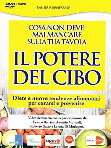 Il potere del cibo. Diete e nuove tendenze alimentari per curarsi e prevenire. DVD. Con libro