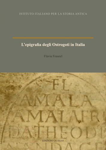 L'epigrafia degli Ostrogoti in Italia