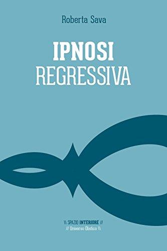 Ipnosi regressiva. Il viaggio esplorativo