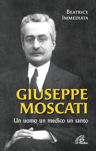 Giuseppe Moscati: Un Uomo, un Medico, un Santo - Paoline