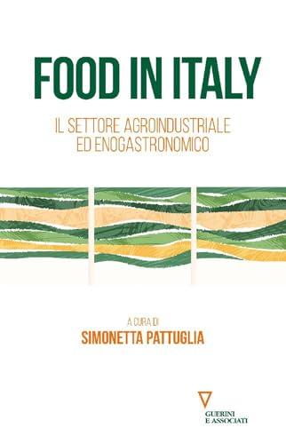 Food in Italy. Il settore agroindustriale ed enogastronomico