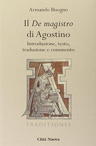 Il De Magistro di Agostino: Introduzione, Testo, Traduzione e Commento