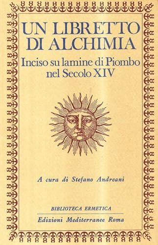 Un Libretto di Alchimia Inciso su Lamine di Piombo nel Secolo XIV