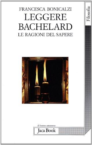 Leggere Bachelard: Le Ragioni del Sapere