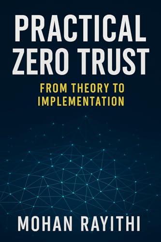 Practical Zero Trust: From Theory to Implementation