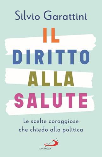 Il diritto alla salute. Le scelte coraggiose che chiedo alla politica