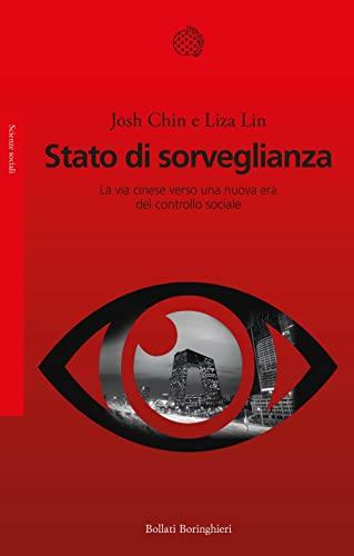 Stato di sorveglianza. La via cinese verso una nuova era del controllo sociale