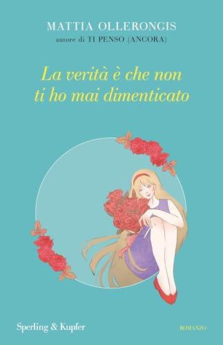La verità è che non ti ho mai dimenticato