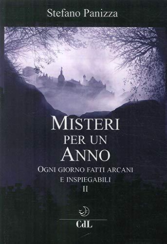 Misteri per un Anno. Ogni Giorno Fatti Arcani e Inspiegabili (Vol. 2)