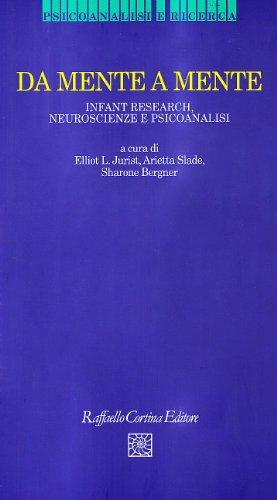 Da mente a mente. Infant research, neuroscienze e psicoanalisi