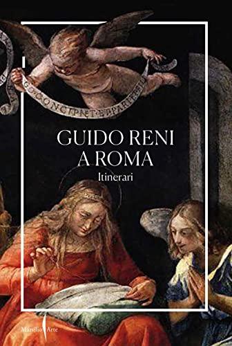 Guido Reni a Roma. Itinerari. Ediz. a colori